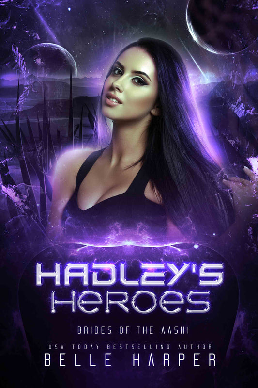 Hadley's Heroes: A Sci-Fi Alien Romance (Brides of the Aashi Book 6)