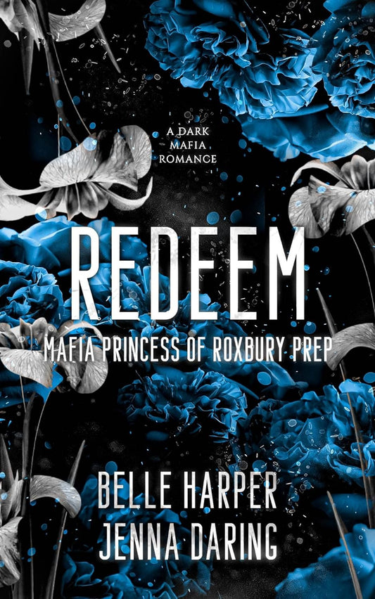 Redeem: Mafia Princess of Roxbury Prep (Book 2)